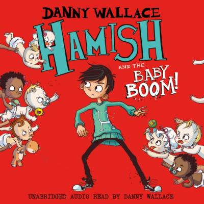 Hamish and the Baby BOOM! - Danny  Wallace