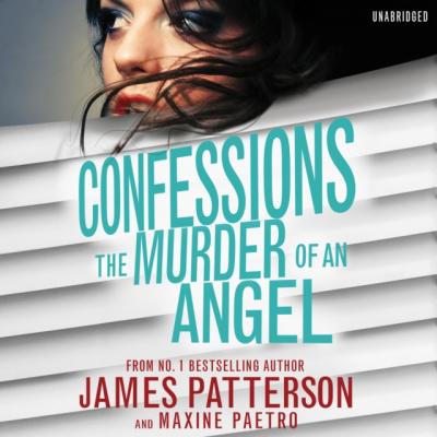 Confessions: The Murder of an Angel - James Patterson