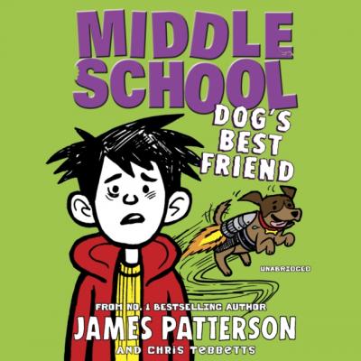 Middle School: Dog's Best Friend - James Patterson