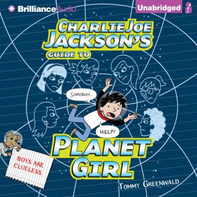 Charlie Joe Jackson's Guide to Planet Girl - Tommy Greenwald