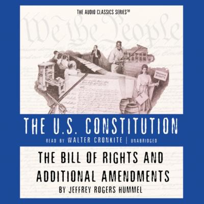 Bill of Rights and Additional Amendments - Jeffrey Rogers Hummel