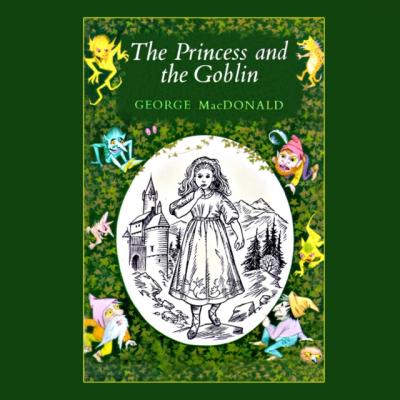 Princess and the Goblin - George MacDonald