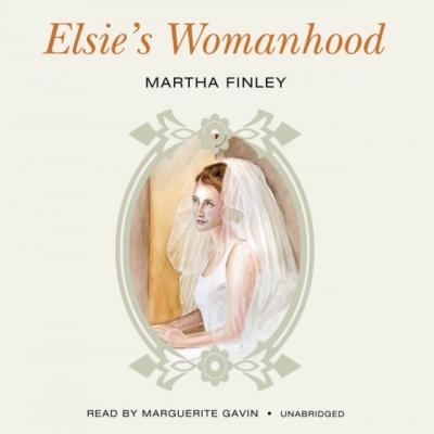 Elsie's Womanhood - Finley Martha