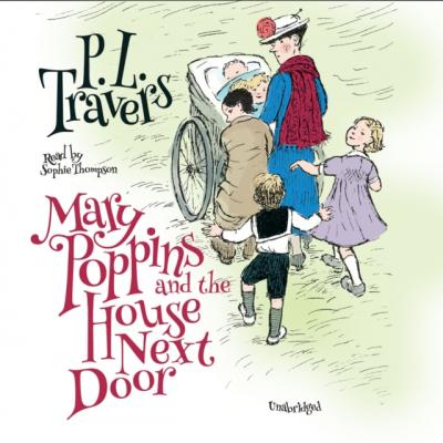Mary Poppins and the House Next Door - P. L. Travers