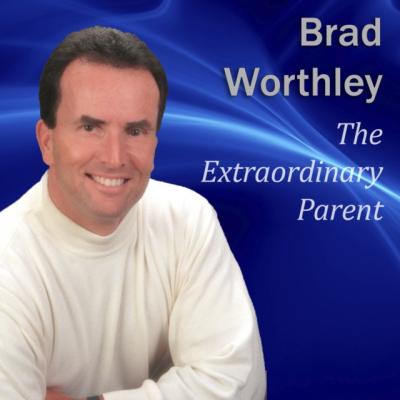 Extraordinary Parent - Brad Worthley