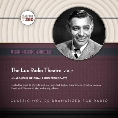 Lux Radio Theatre, Vol. 2 - Hollywood 360