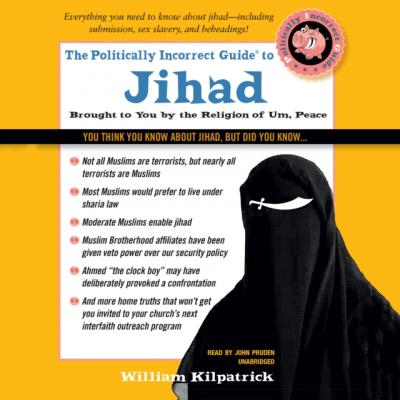 Politically Incorrect Guide to Jihad - William Kilpatrick
