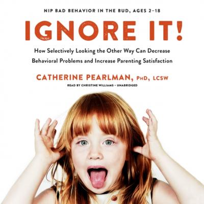 Ignore It! - PhD Catherine Pearlman