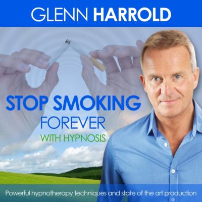 Stop Smoking Forever - Glenn Harrold