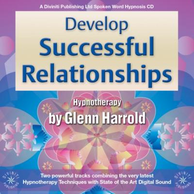 Develop Successful Relationships - Glenn Harrold