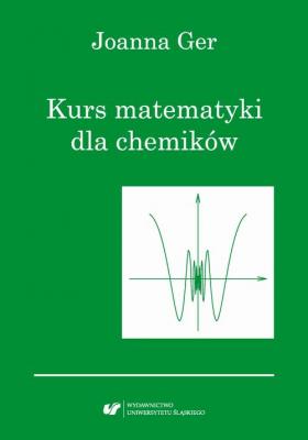 Kurs matematyki dla chemikÃ³w. Wydanie szÃ³ste poprawione - Joanna Ger