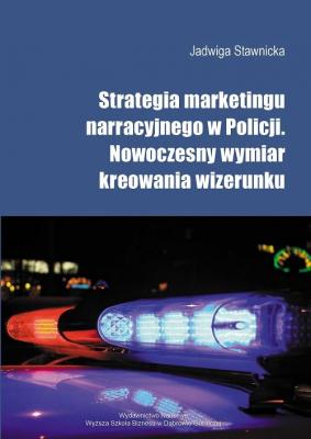 Strategia marketingu narracyjnego  w Policji - Jadwiga Stawnicka