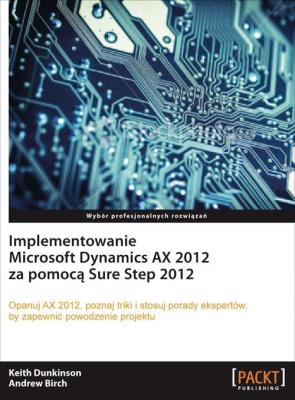 Implementowanie Microsoft Dynamics AX 2012 za pomocÄ… Sure Step 2012 - Keith Dunkinson