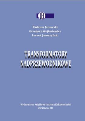 Transformatory nadprzewodnikowe - Tadeusz Janowski