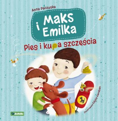 Maks i Emilka. Pies i kupa szczÄ™Å›cia - Anna Paczuska
