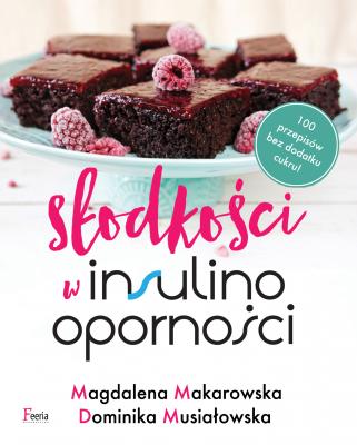 SÅ‚odkoÅ›ci w insulinoopornoÅ›ci - Magdalena Makarowska