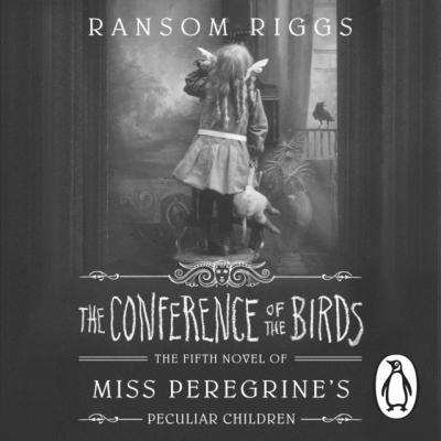 Conference of the Birds - Ransom Riggs