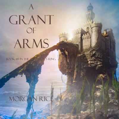 A Grant of Arms - Морган Райс