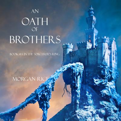 An Oath of Brothers - Морган Райс