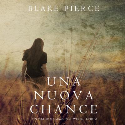 Una Nuova Chance - Блейк Пирс