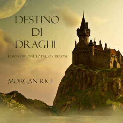 Destino Di Draghi - Морган Райс