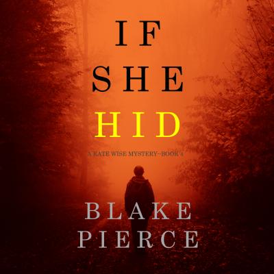 If She Hid - Блейк Пирс