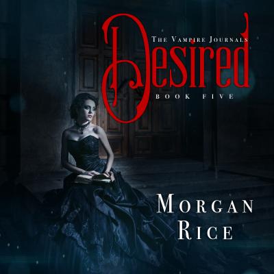 Desired - Морган Райс