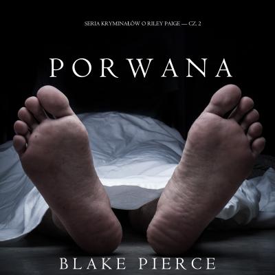 Porwana - Блейк Пирс
