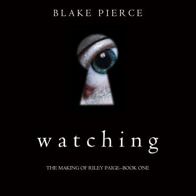 Watching - Блейк Пирс