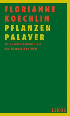 PflanzenPalaver - Florianne  Koechlin