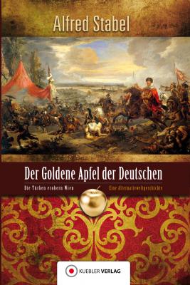 Der Goldene Apfel der Deutschen - Alfred  Stabel