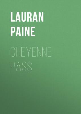 Cheyenne Pass - Lauran Paine