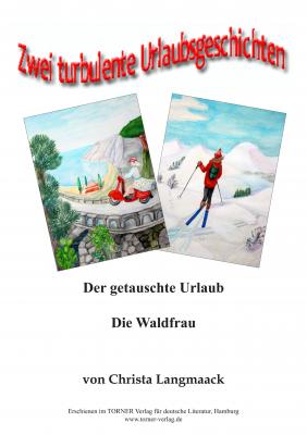 2 turbulente Urlaubsgeschichten - Christa Langmaack