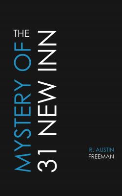 The Mystery of 31 New Inn - R. Austin  Freeman