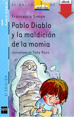 Pablo Diablo y la maldiciÃ³n de la momia - Francesca Simon