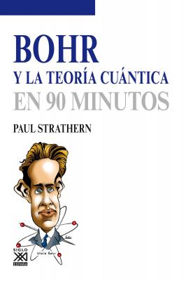 Bohr y la teorÃ­a cuÃ¡ntica -  Paul Strathern
