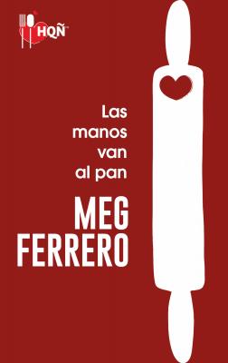 Las manos van al pan - Meg Ferrero