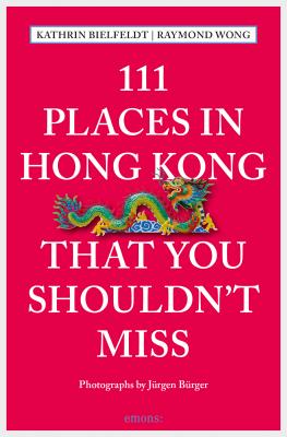 111 Places in Hong Kong that you shouldn't miss - Kathrin  Bielfeldt