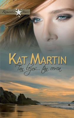 Tan lejos... tan cerca - Kat  Martin