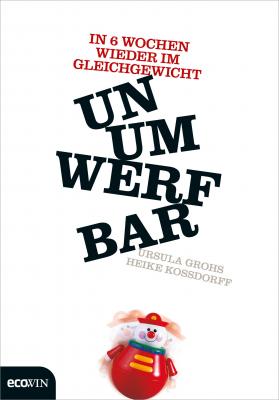 Unumwerfbar - Ursula Grohs