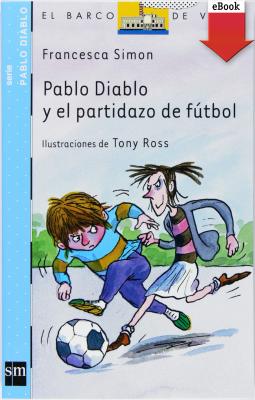 Pablo Diablo y el partidazo de fútbol - Francesca Simon