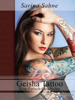 Geisha Tattoo - Sarina  Sahne