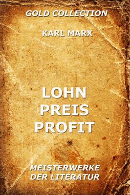 Lohn, Preis, Profit - Karl  Marx