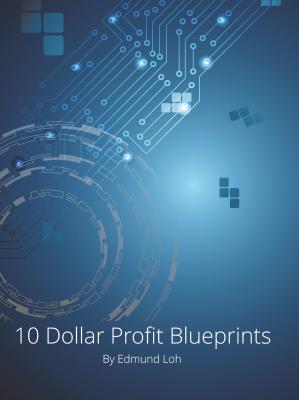 10 Dollar Profit Blueprints - Edmund Loh