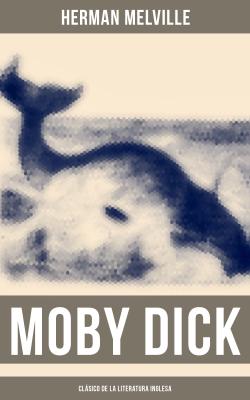 Moby Dick (Clásico de la literatura inglesa) - Герман Мелвилл