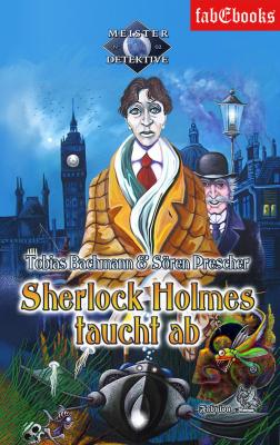 Sherlock Holmes 2: Sherlock Holmes taucht ab - Tobias  Bachmann