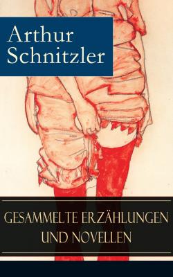 Gesammelte Erzählungen und Novellen - Артур Шницлер