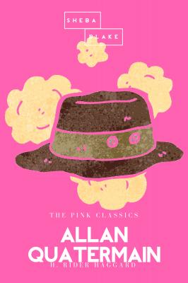 Allan Quatermain | The Pink Classics - Генри Райдер Хаггард