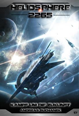 Heliosphere 2265 - Band 17: Kampf um die Zukunft (Science Fiction) - Andreas  Suchanek