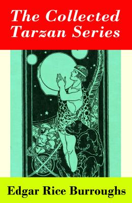 The Collected Tarzan Series (8 Tarzan Novels in 1 volume) - Edgar Rice  Burroughs